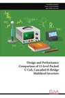 Design and Performance Comparison of 15-level Packed U Cell, Cascaded H-Bridge Multilevel Inverters - Faizulddin Ebrahimi - 9789999316958