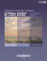 ETERNAL SOURCE OF LIGHT DIVINE VOICE - GEORG FRIEDR H NDEL - 9790577016382