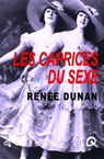 Les caprices du sexe - Renée Dunan ; Paul Seudon - 9791023404128