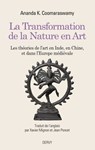 La Transformation de la Nature en Art - Les théories de l'art en Inde, en Chine, et dans l'Europe médiévale - Ananda K. Coomaraswamy - 9791024203485