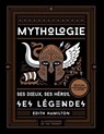 Mythologie - Ses dieux, ses héros, ses légendes - Edith Hamilton - 9791024220680