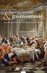 Sociétés secrètes & gastronomie - À la découverte des chevaliers de l'estomac - Bruno Fuligni - 9791024220802