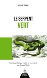 Le Serpent vert - Conte symbolique - Johann Wolfgang von Goethe ; Oswald Wirth - 9791024220932