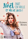 Noël part en vrille et ma vie aussi ! - Kristen Rivers - 9791025748022