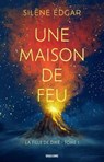 La Fille de Diké, T1 : Une maison de feu - Silène Edgar - 9791028113001