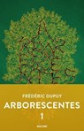 Arborescentes T1 - Frédéric Dupuy - 9791028113612