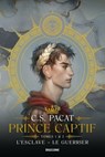 Prince Captif : Prince Captif Tomes 1 & 2 L'Esclave - Le Guerrier - C.S. Pacat - 9791028115470