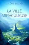La Fille de Diké, T2 & T3 : La Ville miraculeuse - Silène Edgar - 9791028116286