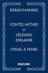 Contes, mythes et légendes d'Irlande - Kieran Fanning - 9791028124199