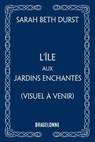 L'Île aux jardins enchantés - Sarah Beth Durst - 9791028126667