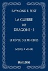 La Guerre des Dragons, T1 : Le Réveil des ténèbres - Raymond E. Feist - 9791028130152