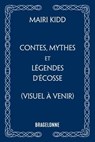 Contes, mythes et légendes d'Écosse - Mairi Kidd - 9791028135393