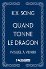 Quand tonne le dragon - K.X. Song - 9791028139629