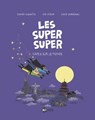 Les Super Super, Tome 04 - SOPHIE LODWITZ ; EVE PISLER ; Laurence Peyressatre-Gillot - 9791029309571