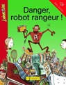 Danger, robot rangeur ! - Anne Schmauch - 9791029314322
