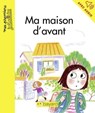 Ma maison d'avant - Nadine Brun-Cosme - 9791029315107