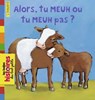 Alors, tu meuh ou tu meuh pas? - Carl Norac - 9791029321566