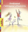 Ferdinand l'attrapeur d'histoires - Véronique Caylou - 9791029325380