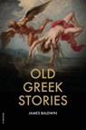 Old Greek Stories - James Baldwin - 9791029909788