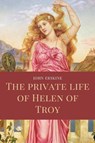 The private life of Helen of Troy - John Erskine - 9791029913532