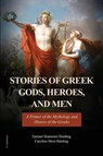 Stories of Greek Gods, Heroes, and Men - Samuel Bannister Harding ; Caroline Hirst Harding - 9791029916342