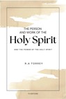 The Person and Work of The Holy Spirit - R. A Torrey - 9791029916670