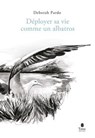 Déployer sa vie comme un albatros - Déborah Pardo - 9791030106022