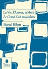 La vie, l'amour, la mort - Marcel Hibert - 9791030106114