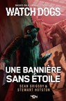 Watch Dogs - Une bannière sans étoile - Sean Grigsby ; Stewart Hotston - 9791032406625