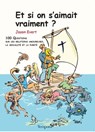 Et si on s'aimait vraiment ? - Jason Evert ; Père Daniel-Ange - 9791033606307