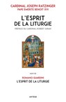 L'Esprit de la liturgie - Cardinal Joseph Ratzinger ; Abbé Romano Guardini ; Robert Sarah - 9791033609353