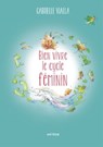 Bien vivre le cycle féminin - Gabrielle Vialla - 9791033609766