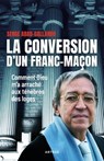 La conversion d'un franc-maçon - Serge Abad-Gallardo - 9791033611691