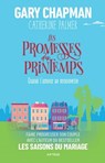 Les promesses du printemps - Gary Chapman ; Catherine Palmer - 9791033611707