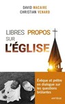 Libres propos sur l'Église - Abbé Christian Venard ; David Macaire ; Antoine-Marie Izoard - 9791033616276