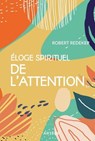 Eloge spirituel de l'attention - Robert Redeker - 9791033616559