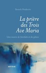 La prière des Trois Ave Maria - Benoit Poidevin - 9791033616764