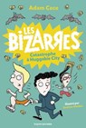 Les bizarres, Tome 01 - Adam Cece - 9791036300813