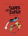 Les Super Super, Tome 07 - SOPHIE LODWITZ ; EVE PISLER ; Clémence Sapin ; Laurence Peyressatre-Gillot - 9791036320453