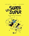 Les Super Super, Tome 08 - SOPHIE LODWITZ ; EVE PISLER ; Clémence Sapin ; Laurence Peyressatre-Gillot - 9791036329555