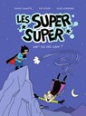 Les Super Super, Tome 01 - SOPHIE LODWITZ ; EVE PISLER ; Clémence Sapin ; Laurence Peyressatre-Gillot - 9791036347788