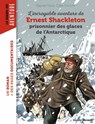 L'incroyable aventure de Shackleton prisonnier des glaces de l'Antartique - Baptiste MASSA - 9791036350122