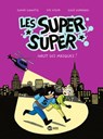 Les Super Super, Tome 02 - SOPHIE LODWITZ ; EVE PISLER ; Clémence Sapin ; Laurence Peyressatre-Gillot - 9791036357831