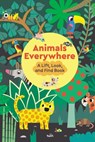 Animals Everywhere: A Lift, Look, and Find Book - Stephanie Babin - 9791036381454