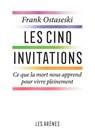 Les Cinq invitations - Frank Ostaseski - 9791037505484