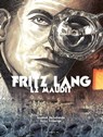Fritz Lang le Maudit - Arnaud Delalande ; Eric Liberge - 9791037506702