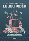 Il était une fois le jeu vidéo - Jean Zeid ; Emilie Rouge - 9791037511966