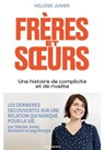 Frères et soeurs - Une histoire de complicité et de rivalité - Héloïse Junier - 9791037513199