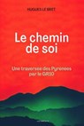 Chemin de soi - Une traversée des pyrénées par le GR10 - Hugues Le Bret - 9791037513403
