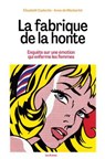 La fabrique de la honte - Enquête sur une émotion qui enferme les femmes - Elisabeth Cadoche ; Anne de Montarlot - 9791037513540